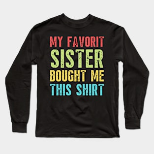 Funny Sister Gift Long Sleeve T-Shirt